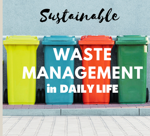 Sustainable Waste Management in Daily Life